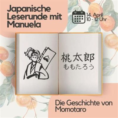  Die Geschichte von Momotaro - Eine Reise voller Abenteuer und Mut!